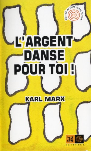 Beispielbild fr L'argent danse pour toi [Paperback] Marx, Karl zum Verkauf von LIVREAUTRESORSAS