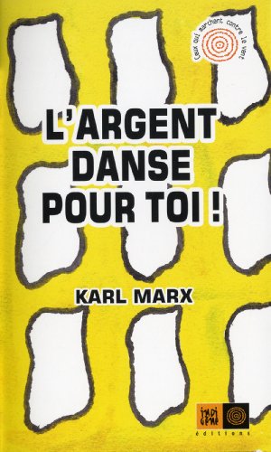 Stock image for L'argent danse pour toi [Paperback] Marx, Karl for sale by LIVREAUTRESORSAS
