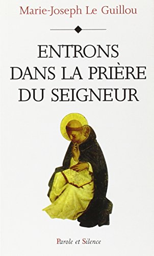 Beispielbild fr Entrons dans la pri re du Seigneur Le Guillou, Marie-Joseph zum Verkauf von LIVREAUTRESORSAS