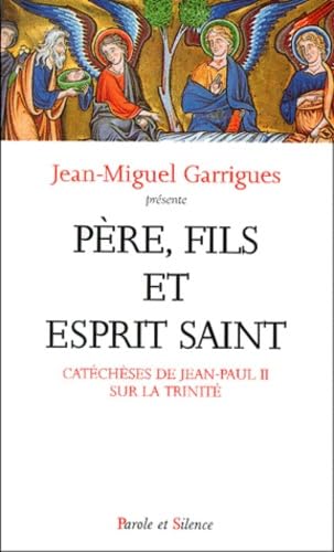 Beispielbild fr Pre, fils et esprit saint. Catchses de Jean-Paul II sur la Trinit. zum Verkauf von Antiquariat Bookfarm