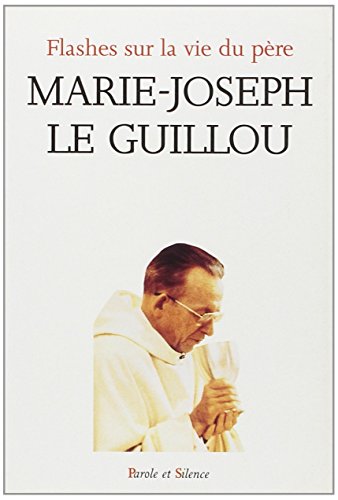 Beispielbild fr FLASHES SUR LA VIE DU PERE MARIE-JOSEPH LE GUILLOU zum Verkauf von Bibliofolie