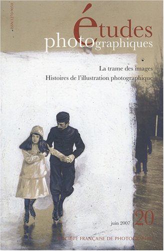 Beispielbild fr Etudes photographiques, N 20, juin 2007 : La trame des images : Histoires de l'illustration photographique zum Verkauf von medimops