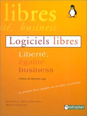 Stock image for LOGICIELS LIBRES. Libert, galit, business for sale by Ammareal
