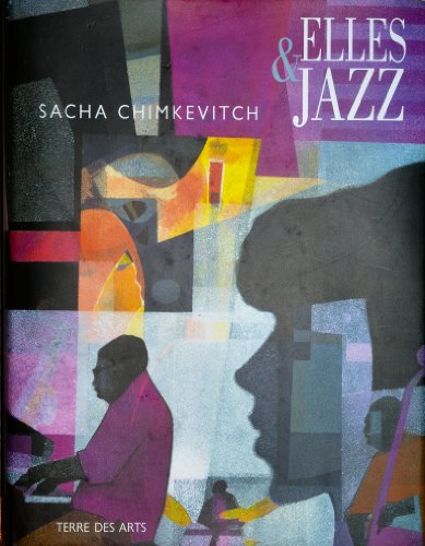 9782911970054: Elles & jazz : Sacha Chimkevitch (Les grands peintres contemporains du XXe sicle)