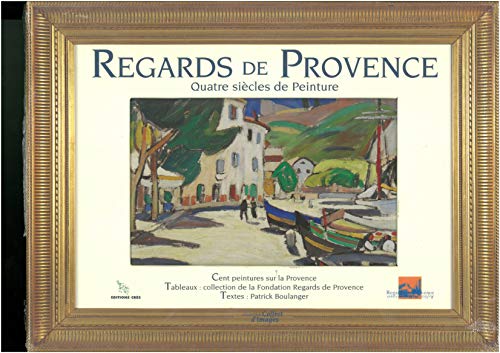 Imagen de archivo de Regards de Provence, Quatre sicles de Peinture. a la venta por FIRENZELIBRI SRL