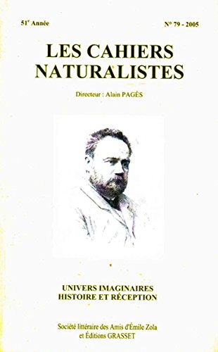 9782912012104: Les Cahiers naturalistes: No. 79 - 2005 - 51e anne: Univers imaginaires - Histoire et Reception - Medan 2004 - Documents et Inedits.