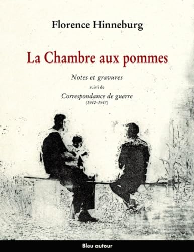 Chambre aux pommes (La) Notes et gravures suivi de correspondance de guerre 1942 1947