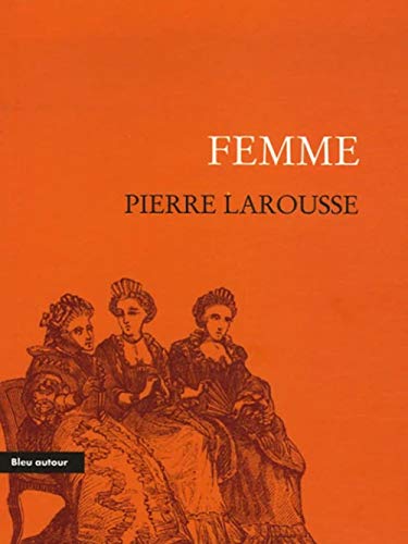 Stock image for Femme : Extrait du Grand Dictionnaire universel du XIXe sicle for sale by Ammareal