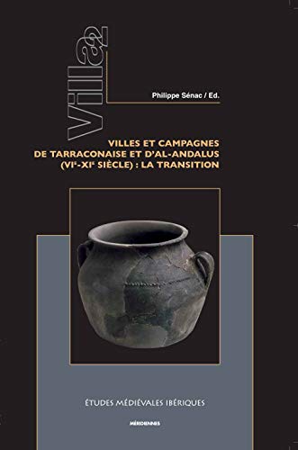 Stock image for VILLES ET CAMPAGNES DE TARRACONAISE ET D'AL-ANDALUS (VIE-XIE SIECLES): LA TRANSICION for sale by Prtico [Portico]