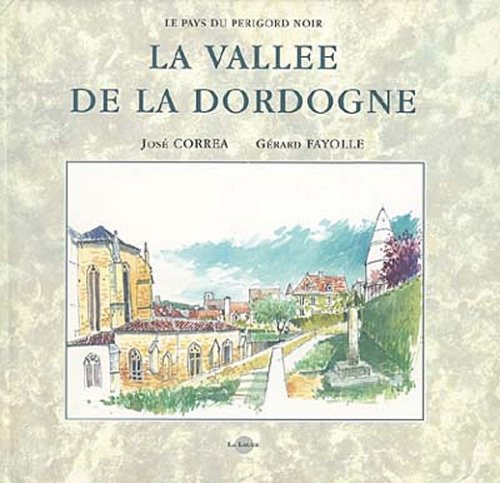 Imagen de archivo de La Valle de la Dordogne a la venta por Ammareal