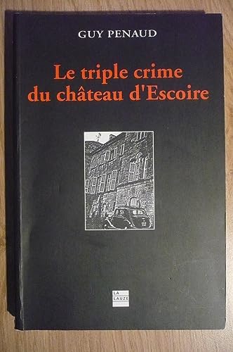 9782912032324: Le triple crime du chteau d'Escoire