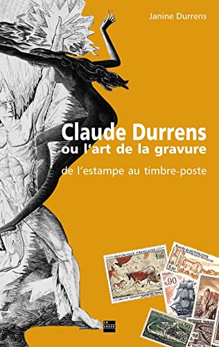 Stock image for Claude Durrens Ou L'art De La Gravure : De L'estampe Au Timbre-poste for sale by RECYCLIVRE