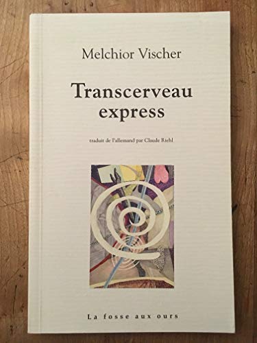 TRANSCERVEAU EXPRESS (9782912042194) by VISCHER, Melchior