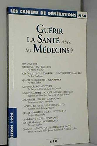 9782912043016: Le Cahier De Generations N4 : Guerir La Sante Avec Les Medecins ?