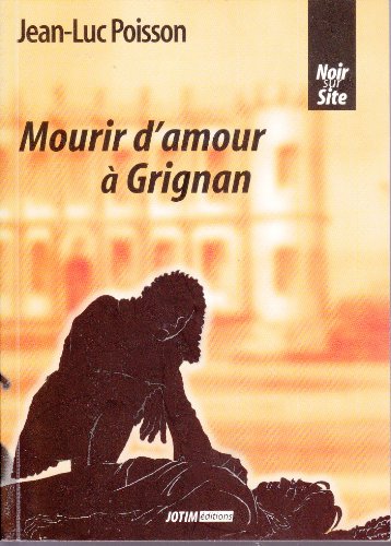 Imagen de archivo de Mourir d'amour  Grignan (Noir sur site) a la venta por Librairie Th  la page