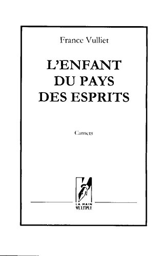 Beispielbild fr L'enfant du pays des esprits VULLIET, FRANCE zum Verkauf von LIVREAUTRESORSAS
