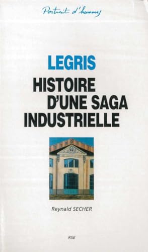 Stock image for Legris - Histoire d'une Saga Industrielle for sale by Ammareal
