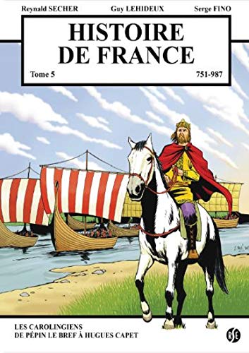 Beispielbild fr Histoire de France, tome 5, 751-987 : Les carolingiens de Ppin le bref  Hugues Capet zum Verkauf von medimops