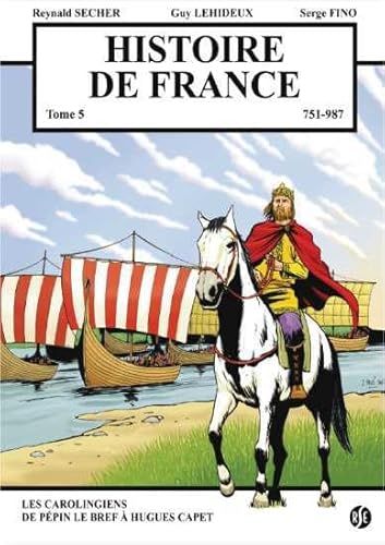 Imagen de archivo de Histoire de France, tome 5, 751-987 : Les carolingiens de Ppin le bref  Hugues Capet a la venta por medimops