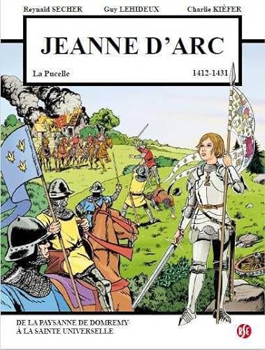 Stock image for Jeanne d'Arc - La Pucelle (1412-1431): De la paysanne de Domremy  la Sainte universelle for sale by Gallix