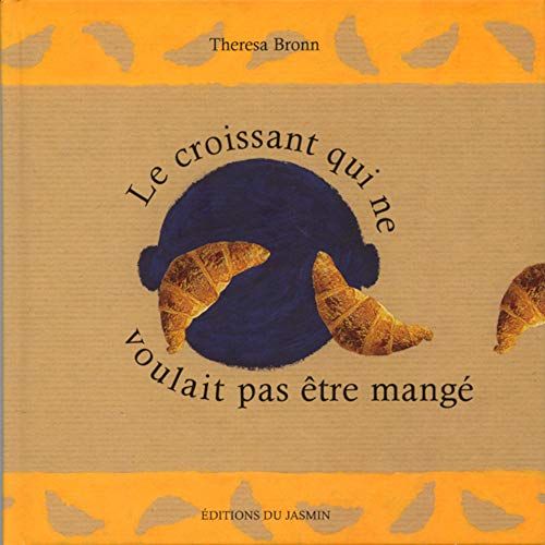 Beispielbild fr Le croissant qui ne voulait pas tre mang zum Verkauf von Ammareal
