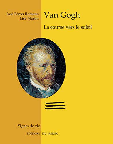 Beispielbild fr Van Gogh: La course vers le soleil Romano, Jos -F ron and Martin, Lise zum Verkauf von LIVREAUTRESORSAS