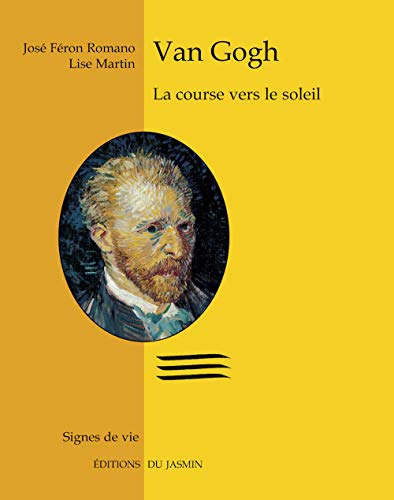 Imagen de archivo de Van Gogh: La course vers le soleil Romano, Jos -F ron and Martin, Lise a la venta por LIVREAUTRESORSAS