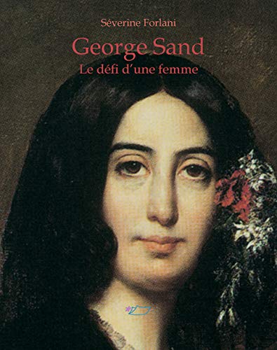Beispielbild fr George Sand : Le dfi d'une femme zum Verkauf von Ammareal