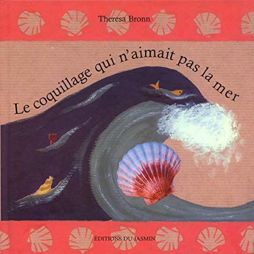 9782912080707: Le coquillage qui n'aimait pas la mer