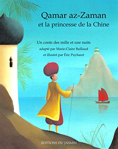 Beispielbild fr Qamar az-Zaman et la princesse de la Chine : Un conte des Mille et une nuits zum Verkauf von Ammareal