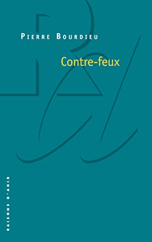 9782912107046: Contre-feux, tome 1 : Propos pour servir  la rsistance contre l'invasion No-librale