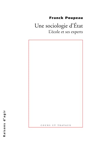 Stock image for Une sociologie d'Etat : L'cole et ses experts en France for sale by Ammareal