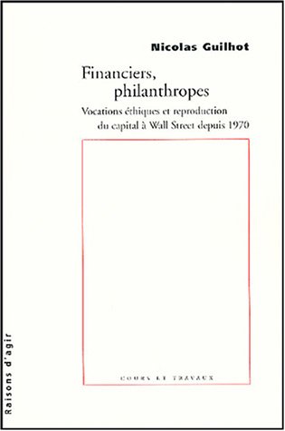 9782912107206: Financiers, philanthropes: Vocations thiques et reproduction du capital  Wall Street depuis 1970