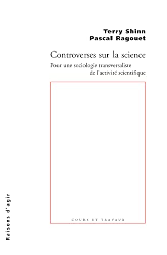 9782912107237: Controverses sur la science: Pour une sociologie transversaliste de l'activit scientifique