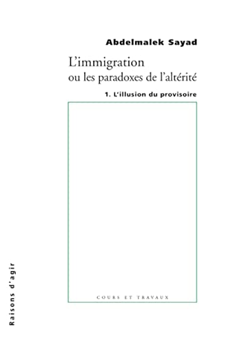 Beispielbild fr L'Immigration ou les paradoxes de l'altrit. L'Illusiion du provisoire - tome 1 (01) zum Verkauf von Gallix