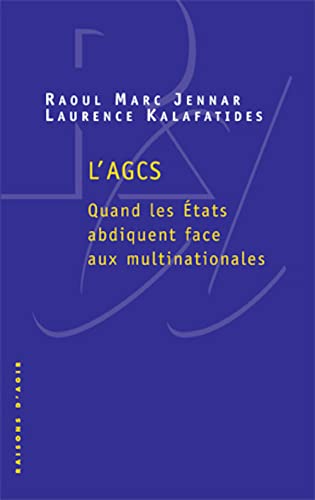 Beispielbild fr L'agcs : Quand Les Etats Abdiquent Face Aux Multinationales zum Verkauf von RECYCLIVRE