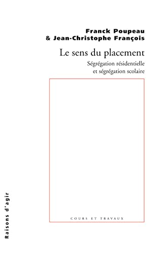 Beispielbild fr Le Sens du placement. Sgrgation rsidentielle et sgrgation scolaire zum Verkauf von Gallix