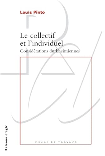 Stock image for Le Collectif et l'individuel. Considrations durkheimiennes for sale by Gallix