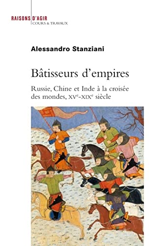 9782912107671: Btisseurs d'empires: Russie, Chine et Inde  la croise des mondes, XVe-XIXe sicle