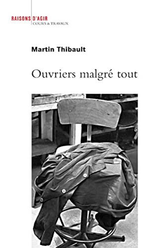 Imagen de archivo de Ouvriers malgr tout: Enqute sur les ateliers de maintenance des trains de la Rgie autonome des transports parisiens a la venta por Ammareal