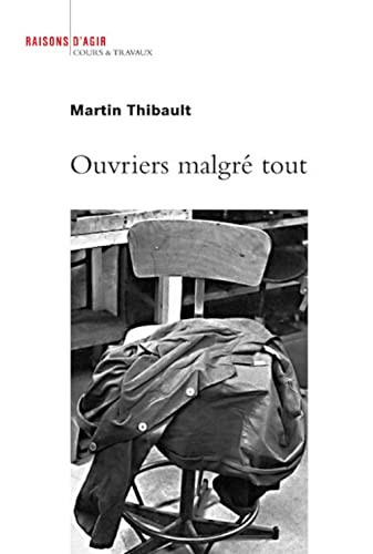 Stock image for Ouvriers malgr tout: Enqute sur les ateliers de maintenance des trains de la Rgie autonome des transports parisiens for sale by Ammareal