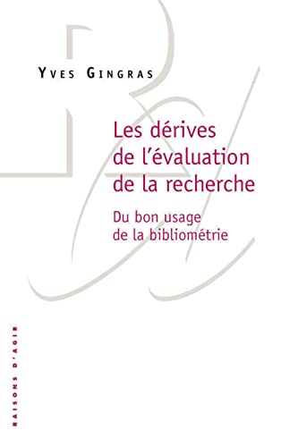 Beispielbild fr Les drives de l'valuation de la recherche: Du bon usage de la bibliomtrie zum Verkauf von Ammareal