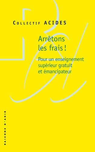 Beispielbild fr Arrtons les frais ! : Pour un enseignement suprieur gratuit et mancipateur zum Verkauf von medimops