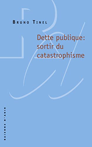 Immagine dell'editore per Dette Publique : Sortir Du Catastrophisme venduto da RECYCLIVRE