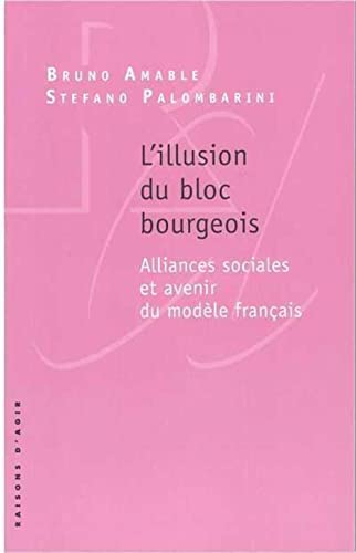 Stock image for L'Illusion du bloc bourgeois for sale by Ammareal