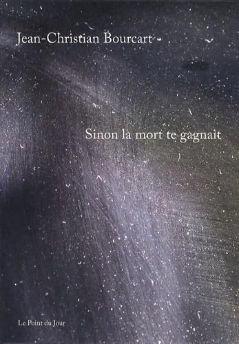 9782912132543: Sinon la mort te gagnait