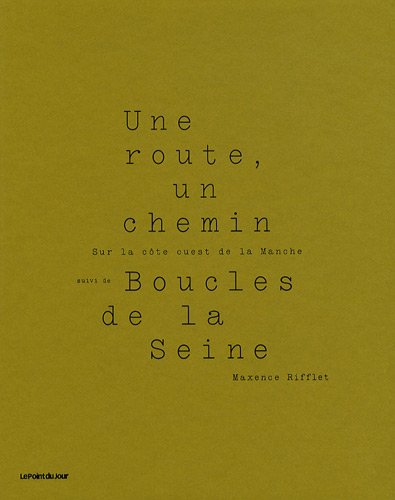 Maxence Rifflet - Une Route, Un Chemin (9782912132642) by Jean-francois Chevrier