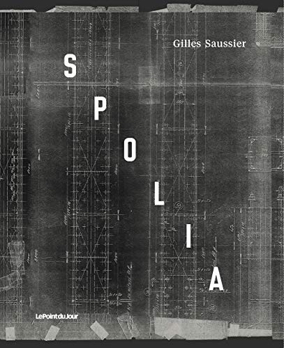 Beispielbild fr Spolia Gilles Saussier zum Verkauf von Gallix
