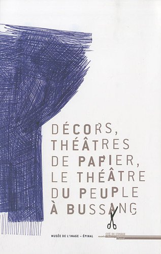 Beispielbild fr Dcors, thtres de papier, le Thtre du peuple  Bussang [ Catalogue de l'exposition. 2005 ] [ suivis de l inventaire des thtres de papier des centres imagiers de l Est. ] zum Verkauf von Okmhistoire