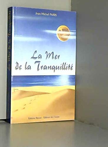 Beispielbild fr La mer de la tranquillit zum Verkauf von Ammareal